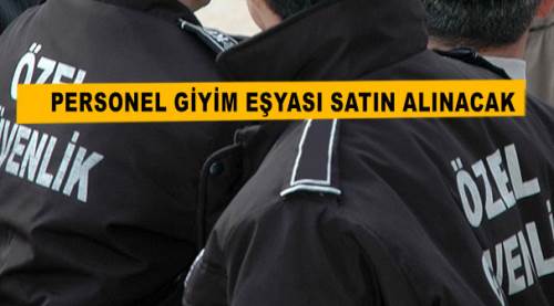 Personel giyim eşyası satın alınacak