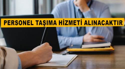 Personel taşıma hizmeti alınacak...
