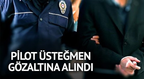 Pilot üsteğmen Eskişehir'de yakalandı!