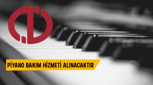 Piyano bakım hizmeti alınacaktır