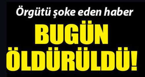 PKK'yı şoke eden haber, bugün öldürüldü