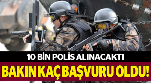 Polis alımında talep patlaması!