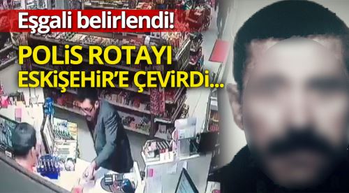 Polis rotayı Eskişehir'e çevirdi!
