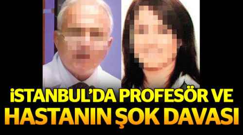 Profesörle hastanın taciz ve parmak davası