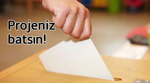 Projeniz batsın!
