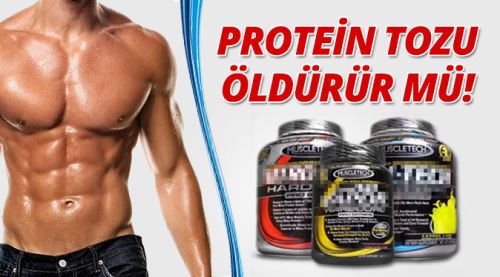 Protein tozu öldürür mü!