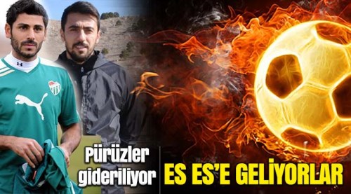 Pürüzler gideriliyor, Eskişehirspor'a geliyorlar