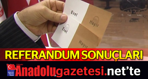 Referandum sonuçları anadolugazetesi.net'te