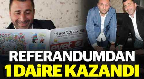 Referandumdan 1 daire kazandı