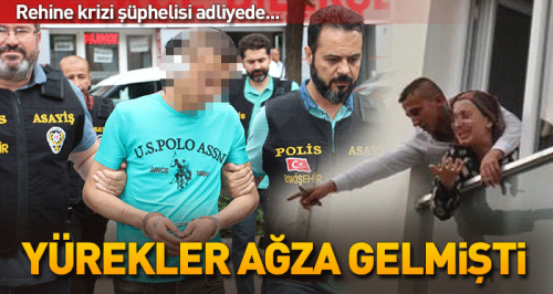 Rehine krizi şüphelisi adliyede