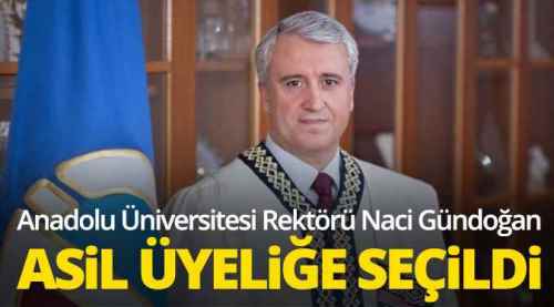 Rektör Gündoğan asil üyeliğe seçildi