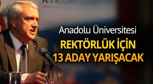 Rektörlük için 13 aday yarışacak