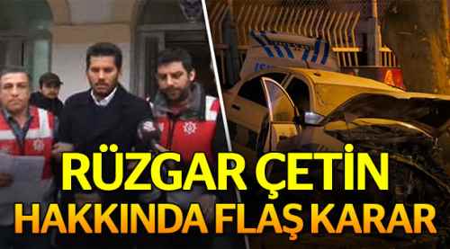 Rüzgar Çetin'le ilgili son dakika gelişmesi