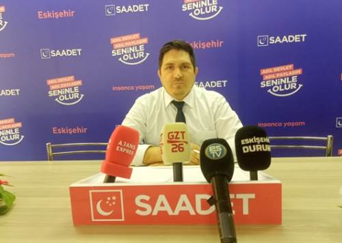 Saadet Partisi Eskişehir hükümeti eleştirdi