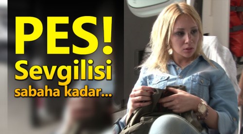 Sabaha kadar sevgili dayağı!