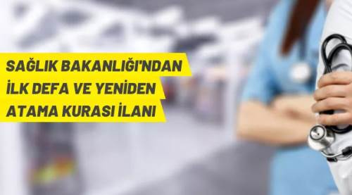 Sağlık Bakanlığı duyurdu! 2022 Yılı 4. Dönem İlk Defa ve Yeniden Atama Kurası 
