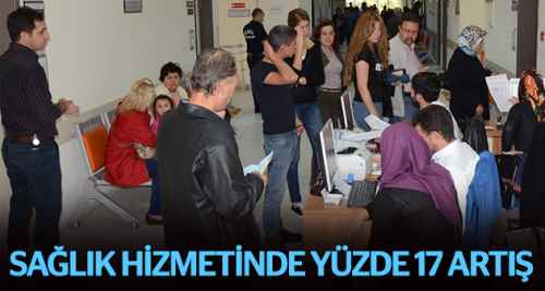  Sağlık hizmetinde yüzde 17 artış