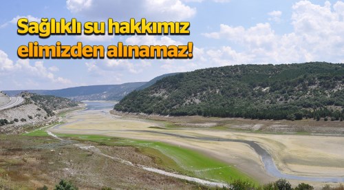Sağlıklı su hakkımız elimizden alınamaz!
