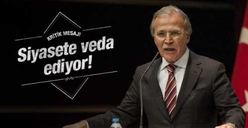 ŞAHİN SİYASETE VEDA EDİYOR