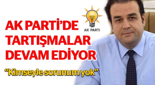 Şahsımın kimseyle sorunu yok