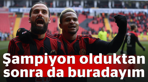 Şampiyon olduktan sonrada buradayım