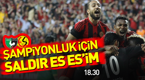 Şampiyonluk için saldır ES ES’im