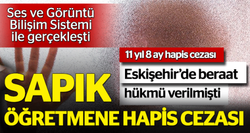 Sapık öğretmene hapis cezası verildi