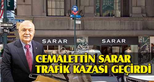 Sarar trafik kazası geçirdi