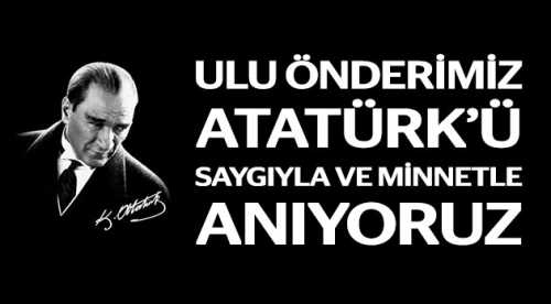 Saygıyla ve özlemle anıyoruz