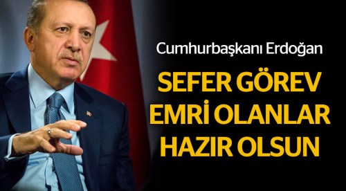 Sefer görev emri olanlar hazır olsun...