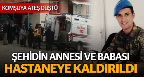 Şehidin annesi ve babası hastaneye kaldırıldı