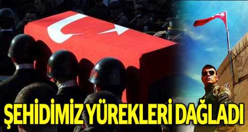 Şehit haberi yine yürekleri dağladı