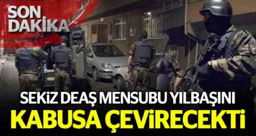 Sekiz DEAŞ'lı yılbaşını kana bulayacaklardı