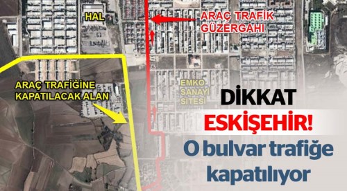 Selami Vardar Bulvarı trafiğe kapatılıyor