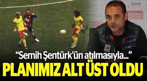 Semih atılınca planımız alt üst oldu