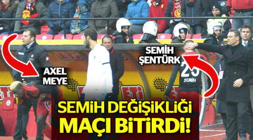 Semih değişikliği maçı bitirdi