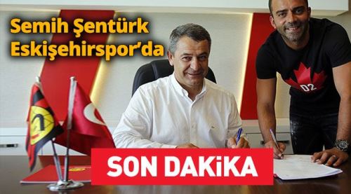 Semih Şentürk Eskişehirspor'da