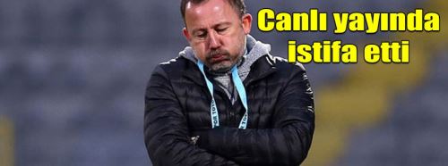 Sergen Yalçın canlı yayında istifa etti