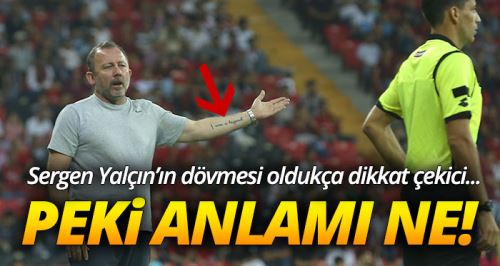 Sergen Yalçın'ın kolunda ne yazıyor!