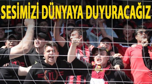 Sesimizi dünyaya duyuracağız