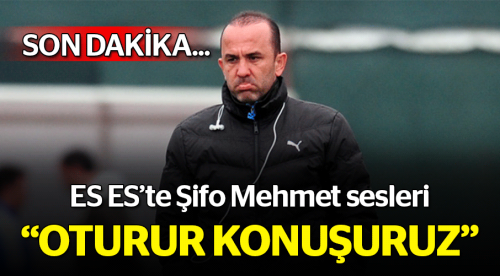 Şifo Mehmet: 'Oturur konuşuruz'