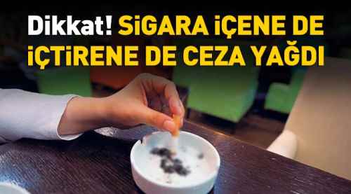 Sigara içene de içtirene de ceza yağdı