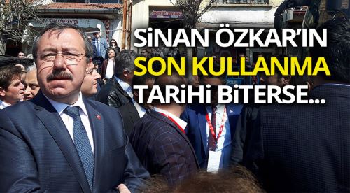 Sinan Özkar’ın son kullanma tarihi biterse…
