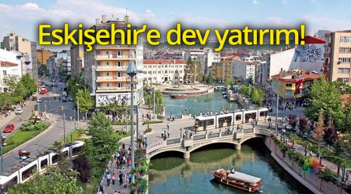 Şişecam'dan Eskişehir'e dev yatırım