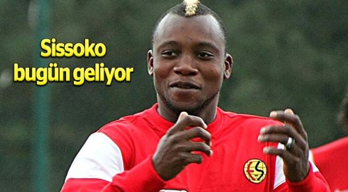 Sissoko bugün geliyor