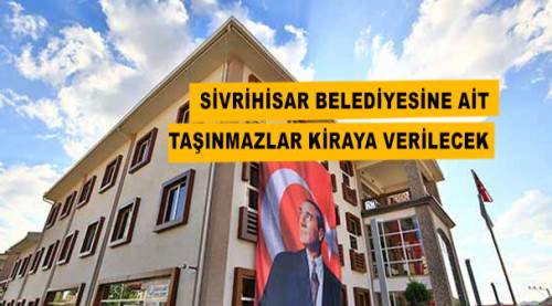 Sivrihisar Belediyesine ait taşınmazlar kiraya verilecek