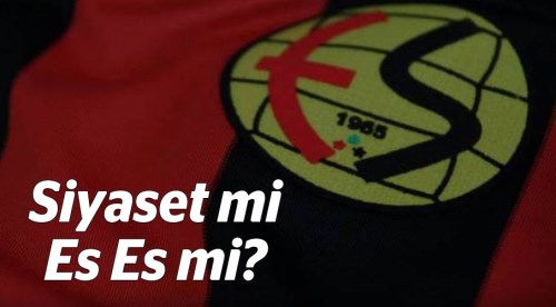 Siyaset mi Eskişehirspor mu?