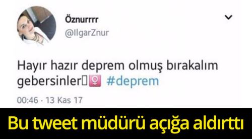 Skandal deprem Tweet'i müdürü açığa aldırttı