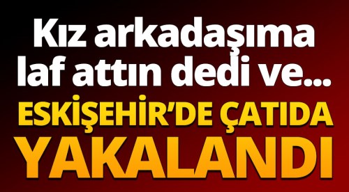 Son dakika... Eskişehir'de çatıda yakalandı