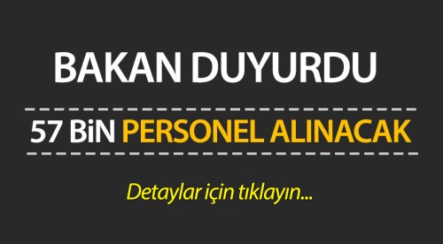 Son Dakika! 57 bin personel alınacak!